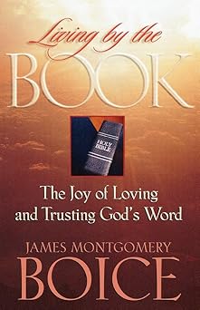 living by the book 1st edition james montgomery boice 0801057582, 978-0801057588