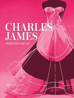 charles james designer in detail 1st edition timothy long 1851778217, 978-1851778218