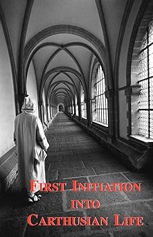 first initiation into carthusian life 1st edition carthusian 0852441479, 978-0852441473