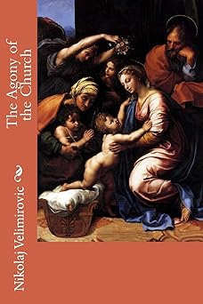 the agony of the church 1st edition nikolaj velimirovic 1503351262, 978-1503351264