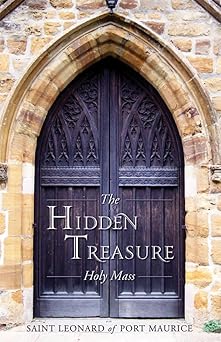 the hidden treasure holy mass 1st edition leonard of port maurice 0895550369, 978-0895550361