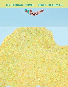 my lesbian novel 1st edition renee gladman 1948980231, 978-1948980234