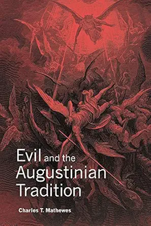 evil and the augustinian tradition 1st edition charles t mathewes 0521035449, 978-0521035446
