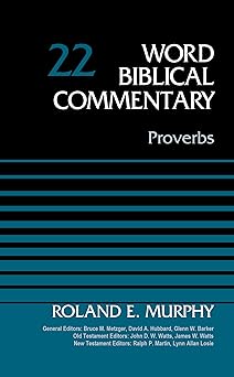 proverbs volume 22 1st edition roland e murphy ,bruce m metzger ,david allen hubbard ,glenn w barker ,john d