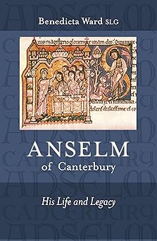 anselm of canterbury his life and legacy 1st edition benedicta ward 0281061041, 978-0281061044