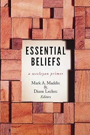 essential beliefs a wesleyan primer 1st edition diane leclerc ,mark a maddix 0834135701, 978-0834135703