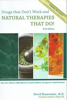 drugs that dont work and natural therapies that do 1st edition david brownstein 0966088263, 978-0966088267