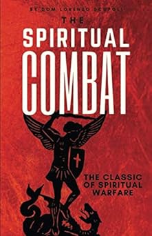the spiritual combat the classic manual on spiritual warfare 1st edition dom lorenzo scupoli ,scott l smith