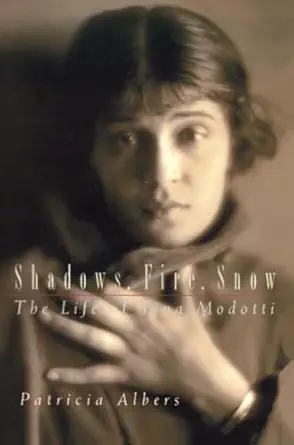 shadows fire snow the life of tina modotti 1st edition patricia albers 0520235142, 978-0520235144