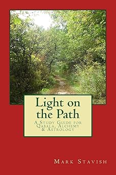 light on the path a study guide for qabala alchemy and astrology 1st edition mark stavish ,alfred destefano