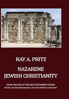 nazarene jewish christianity from the end of the new testament period until its disappearance in the fourth