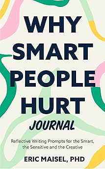 why smart people hurt journal reflective writing prompts for the smart the sensitive and the creative 1st