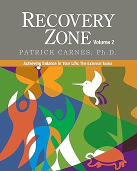 recovery zone volume 2 achieving balance in your life the external tasks 1st edition patrick carnes