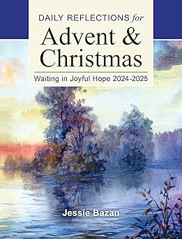 waiting in joyful hope 2024 2025 daily reflections for advent and christmas 1st edition jessica l bazan