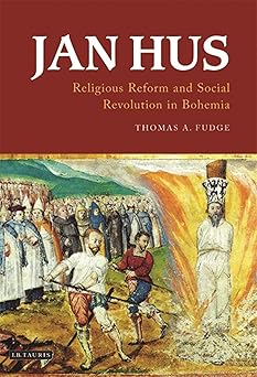 jan hus religious reform and social revolution in bohemia 1st edition thomas a fudge 1784536849,