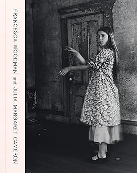 francesca woodman and julia margaret cameron portraits to dream in 1st edition magdalene keaney ,francesca