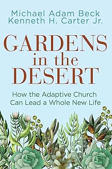gardens in the desert 1st edition michael adam beck ,kenneth h carter jr 1791033806, 978-1791033804