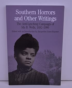 southern horrors and other writings the anti lynching campaign of ida b wells 1892 1900 1st edition ida b
