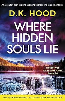 where hidden souls lie an absolutely heart stopping and completely gripping serial killer thriller 1st