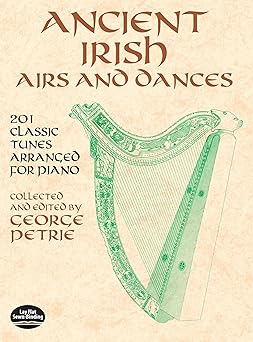 ancient irish airs and dances 201 classic tunes arranged for piano 1st edition george petrie 048642426x,