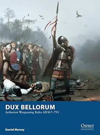 dux bellorum arthurian wargaming rules ad367a 793 1st edition daniel mersey ,josa c daniel cabrera pea a