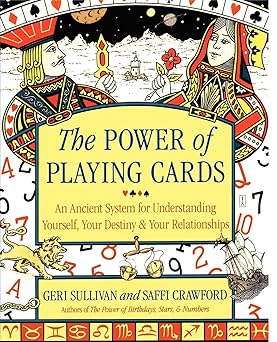 the power of playing cards an ancient system for understanding yourself your destiny and your relationships