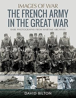 the french army in the great war 1st edition david bilton 1473887240, 978-1473887244