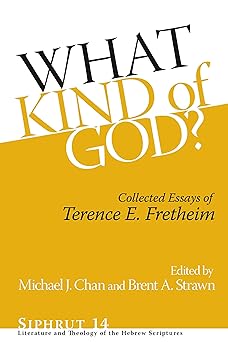 what kind of god collected essays of terence e fretheim 1st edition terence e fretheim ,michael j chan ,brent