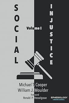 social injustice what evangelicals need to know about the world 1st edition dr michael t cooper ,dr william