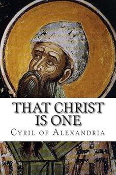 that christ is one 1st edition cyril of alexandria 1631740547, 978-1631740541
