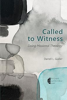 called to witness doing missional theology 1st edition darrell l guder 0802872220, 978-0802872227