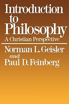 introduction to philosophy a christian perspective 1st edition norman l geisler ,paul d feinberg 0801038189,