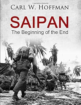 saipan the beginning of the end 1st edition carl w hoffman 1070524840, 978-1070524849
