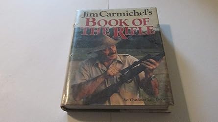 jim carmichels book of the rifle 1st edition jim carmichel 0943822556, 978-0943822556