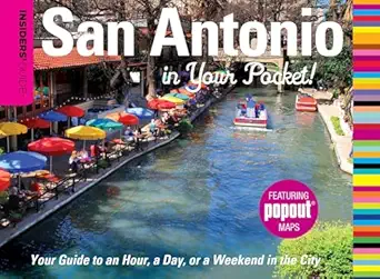 insiders guidea san antonio in your pocket your guide to an hour a day or a weekend in the city 1st edition