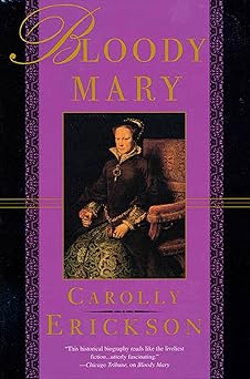 bloody mary 1st edition carolly erickson 0274856077, 978-0312187064