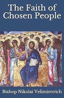 the faith of chosen people 1st edition bishop nikolai velimirovich 179438913x, 978-1794389137