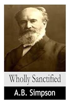 wholly sanctified 1st edition a b simpson 1497433169, 978-1497433168