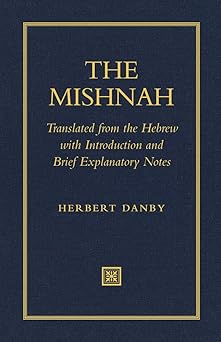 the mishnah translated from the hebrew with introduction and brief explanatory notes 1st edition herbert