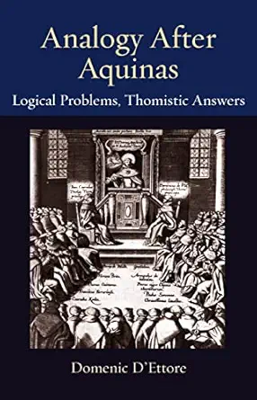 analogy after aquinas logical problems thomistic answers 1st edition domenic d\\\'ettore 0813234778,