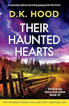 their haunted hearts an absolutely addictive and totally gripping serial killer thriller 1st edition d k hood