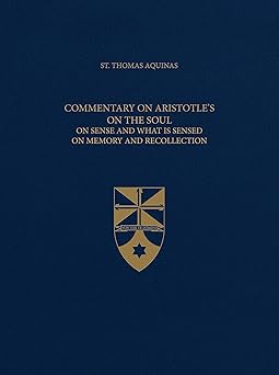 commentary on aristotlea s on the soul on sense and what is sensed on memory and recollection 1st edition