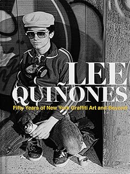 lee quia ones fifty years of new york graffiti art and beyond 1st edition charlie ahearn ,edo bertoglio ,carl