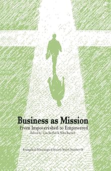 business as mission from impoverished to empowered 1st edition tom a steffen ,mike barnett 087808388x,