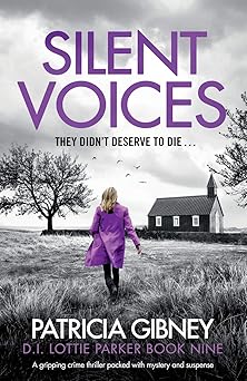 silent voices a gripping crime thriller packed with mystery and suspense 1st edition patricia gibney