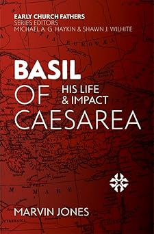 basil of caesarea his life and impact 1st edition marvin jones 1527101541, 978-1527101548