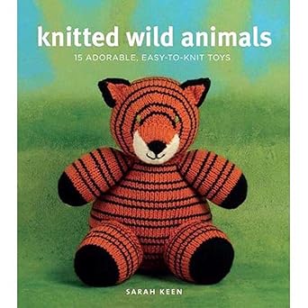 knitted wild animals 15 adorable easy to knit toys 1st edition sarah keen 082303318x, 978-0823033188