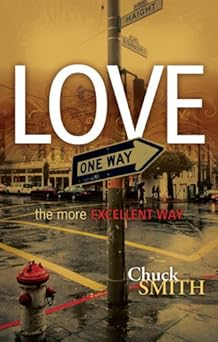 love the more excellent way 1st edition chuck smith ,the word for today 1597510408, 978-1597510400