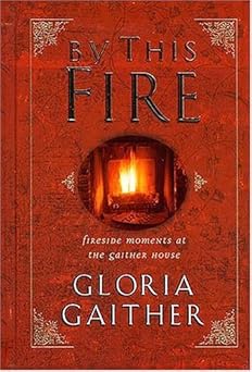 by this fire 1st edition gloria gaither 0849953855, 978-0849953859