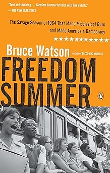 freedom summer the savage season of 1964 that made mississippi burn and made america a democracy 1st edition
